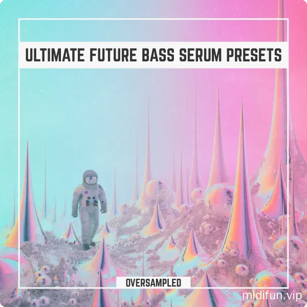 Oversampled Ultimate Future Bass Xfer Serum Presets Vol.1-1